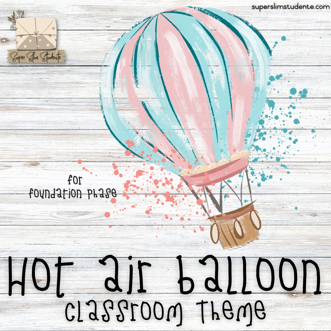 Hot Air Balloon Classroom Theme (Foundation Phase)