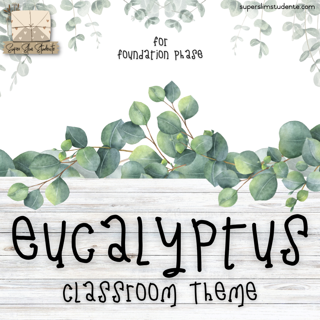 Eucalyptus Classroom Theme (Foundation Phase)