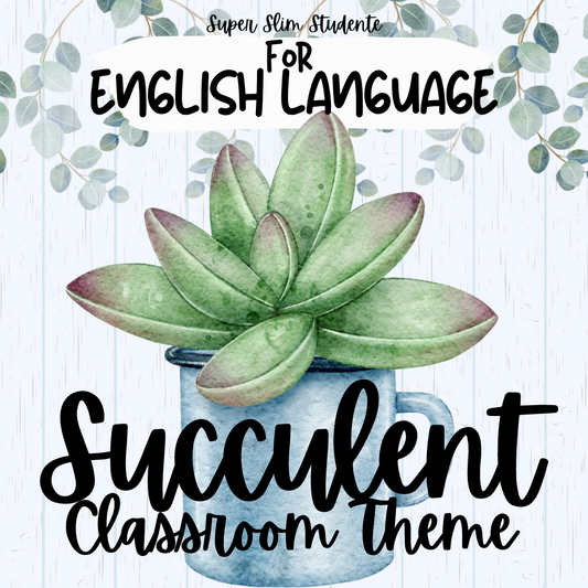 Succulent Classroom Theme (English HL/FAL Version)